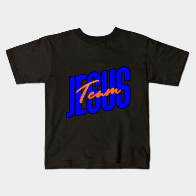 Team Jesus Kids T-Shirt by lookingoodesign